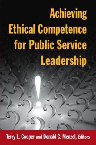 Livre Achieving Ethical Competence for Public Service Leadership Terry L. Cooper