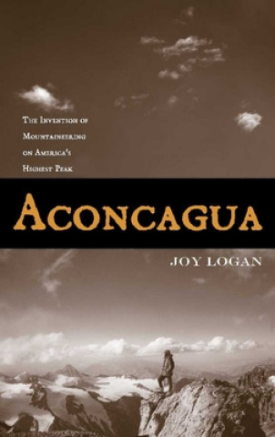 Kniha Aconcagua Joy Logan
