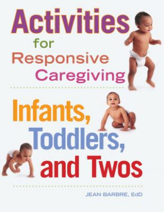 Book Activities for Responsive Caregiving Jean Barbre