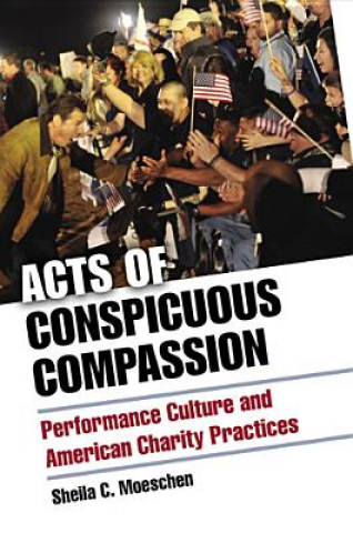 Книга Acts of Conspicuous Compassion Sheila C. Moeschen