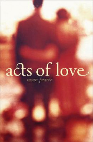 Kniha Acts of Love Susan Pearce