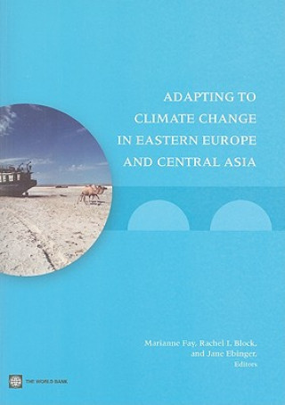 Kniha Adapting to Climate Change in Eastern Europe and Central Asia Jane Ebinger