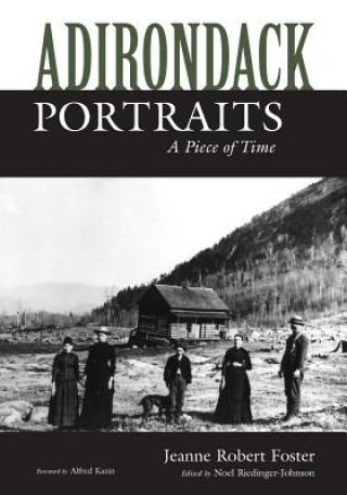 Livre Adirondack Portraits Noel Riedinger-Johnson