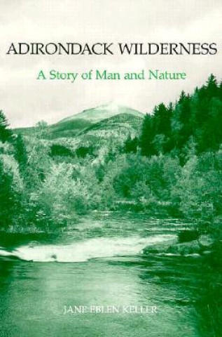 Buch Adirondack Wilderness Jane Eblen Keller