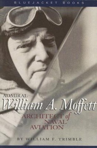 Livre Admiral William A. Moffett William F. Trimble