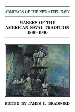 Book Admirals of the New Steel Navy James C. Bradford