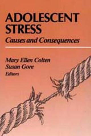 Könyv Adolescent Stress Mary Ellen Colten