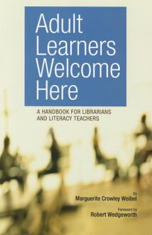 Kniha Adult Learners Welcome Here Marguerite Crowley Weibel