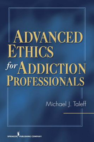 Kniha Advanced Ethics for Addiction Professionals Michael J. Taleff