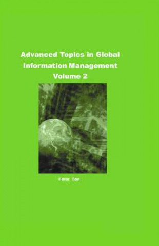 Kniha Advanced Topics in Global Information Management Felix Tan