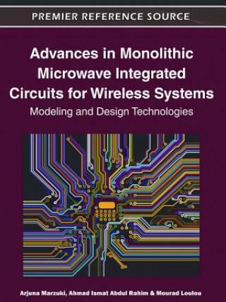 Könyv Advances in Monolithic Microwave Integrated Circuits for Wireless Systems Mourad Loulou