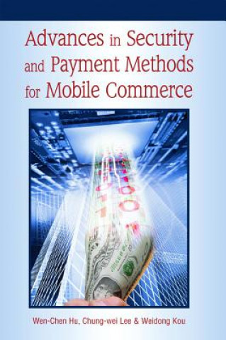 Carte Advances In Security and Payment Methods for Mobile Commerce Wen-Chen Hu