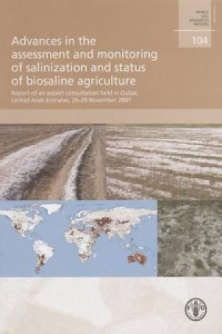 Könyv Advances in the Assessment and Monitoring of Salinization and Status of Biosalin Agriculture Food and Agriculture Organization of the United Nations