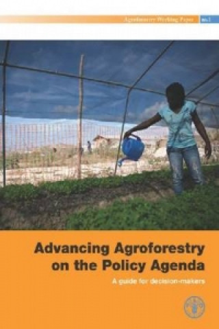 Könyv Advancing Agroforestry on the Policy Agenda Food and Agriculture Organization of the United Nations