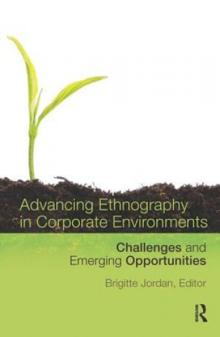 Könyv Advancing Ethnography in Corporate Environments 