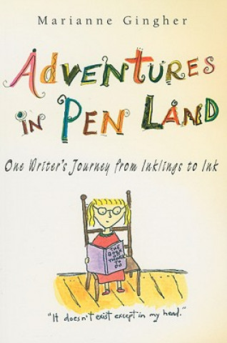 Könyv Adventures in Pen Land Marianne Gingher