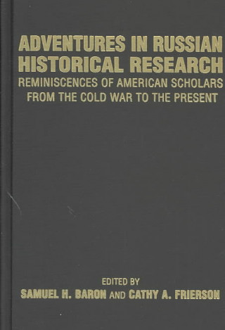 Książka Adventures in Russian Historical Research Samuel H. Baron