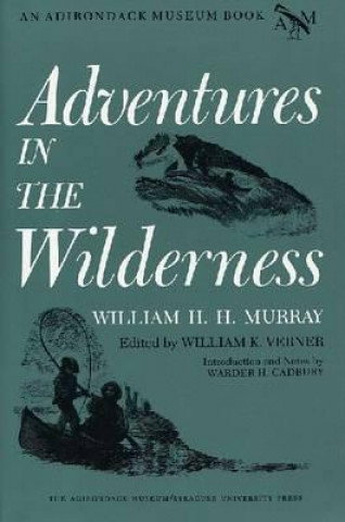 Kniha Adventures in the Wilderness W. H. Murray