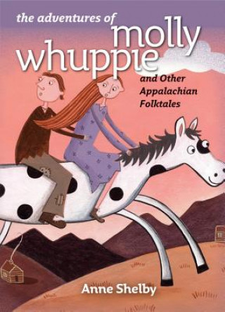 Könyv Adventures of Molly Whuppie and Other Appalachian Folktales Anne Shelby
