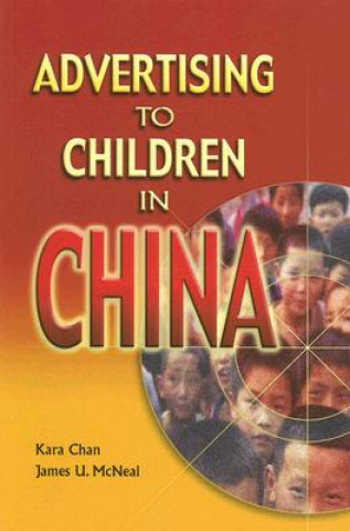 Kniha Advertising to Children in China James U. McNeal