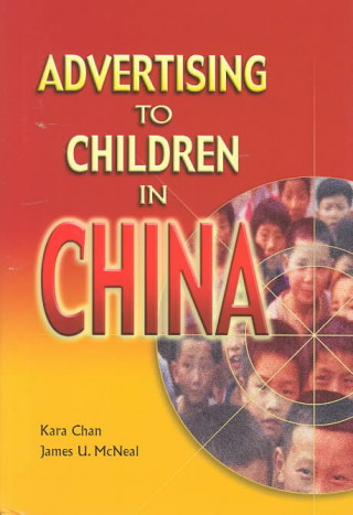 Kniha Advertising to Children in China James U. McNeal