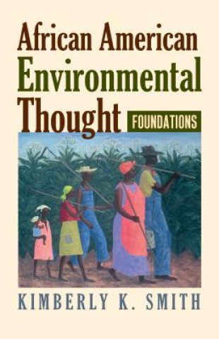 Książka African American Environmental Thought Kimberly K. Smith