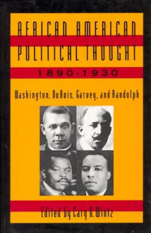 Carte African American Political Thought, 1890-1930 Cary D. Wintz