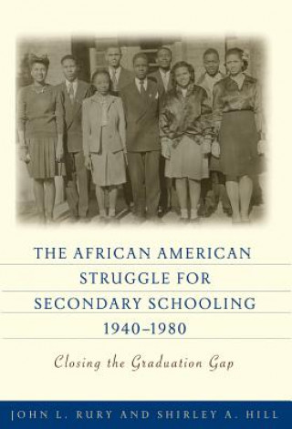 Könyv African American Struggle for Secondary Schooling, 1940-1980 Shirley A. Hill