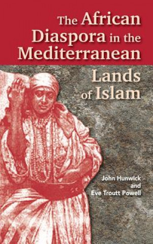 Kniha African Diaspora in the Mediterranean Lands of Islam John Hunwick