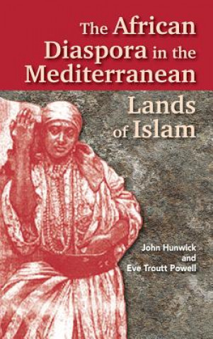 Książka African Diaspora in the Mediterranean Lands of Islam John Hunwick