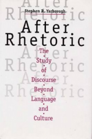 Buch After Rhetoric Stephen A. Yarborough