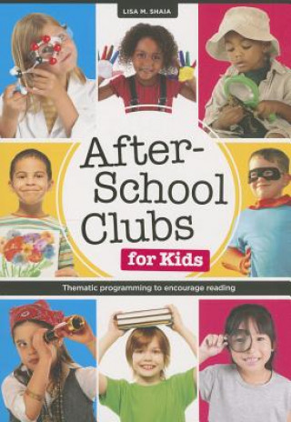 Kniha After-School Clubs for Kids Lisa M. Shaia