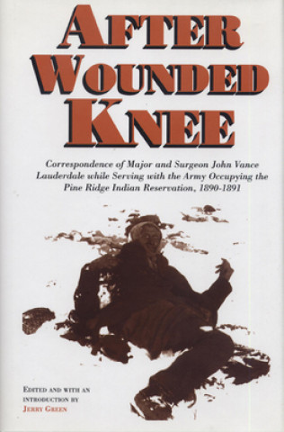 Livre After Wounded Knee John Vance Lauderdale