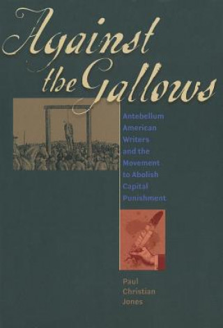 Kniha Against the Gallows Paul Christian Jones