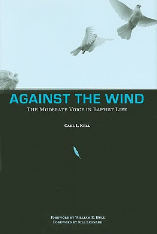 Kniha Against the Wind Carl L Kell