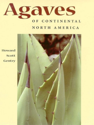 Carte Agaves of Continental North America Howard Scott Gentry