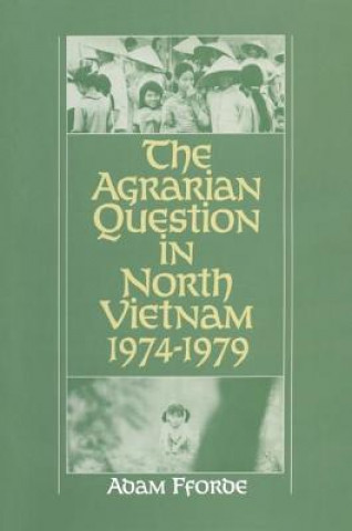Carte Agrarian Question in North Vietnam, 1974-79 Adam Fforde