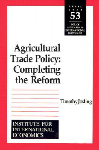 Kniha Agricultural Trade Policy - Completing the Reform T.E. Josling