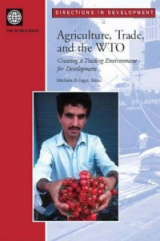 Kniha Agriculture, Trade and the WTO World Bank