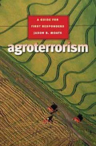 Libro Agroterrorism Jason B. Moats