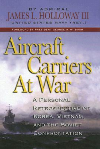 Könyv Aircraft Carriers at War James L. Holloway