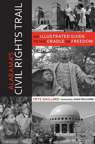 Könyv Alabama's Civil Rights Trail Frye Gaillard