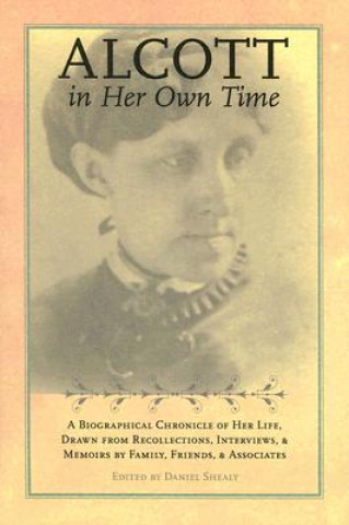 Kniha Alcott in Her Own Time Daniel Shealy