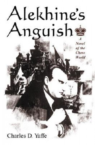 Livre Alekhine's Anguish Charles D. Yaffe