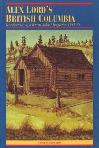 Könyv Alex Lord's British Columbia Alex Lord