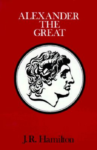 Kniha Alexander The Great J.R. Hamilton