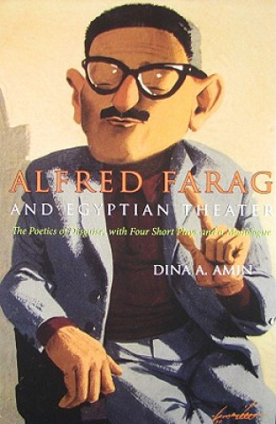 Kniha Alfred Farag and Egyptian Theater Dina A. Amin
