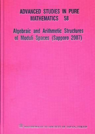 Książka Algebraic And Arithmetic Structures Of Moduli Spaces (Sapporo 2007) 