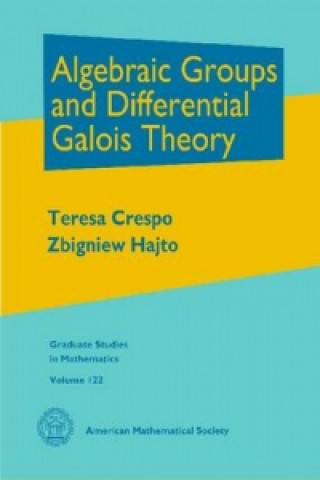 Könyv Algebraic Groups and Differential Galois Theory Zbigniew Hajto
