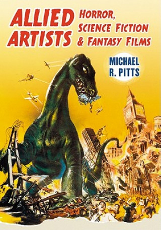 Kniha Allied Artists Horror, Science Fiction and Fantasy Films Michael R. Pitts